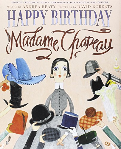 Happy Birthday, Madame Chapeau by Andrea Beaty