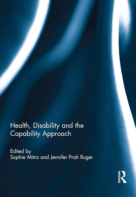 Health, Disability and the Capability Approach by Sophie Mitra