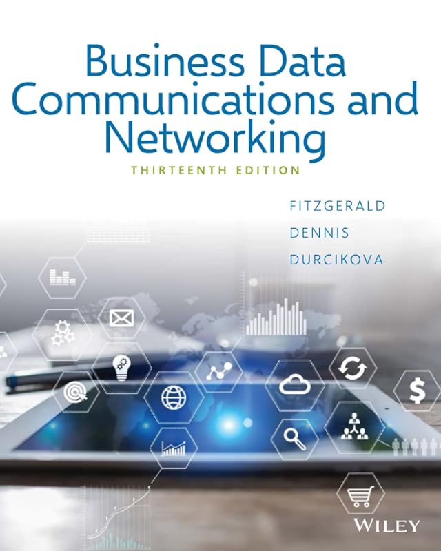 Business Data Communications and Networking, 13th Edition by Jerry FitzGerald