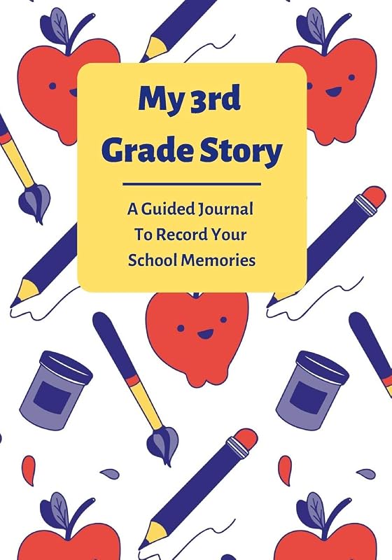 My 3rd Grade Story: A Guided Journal with Prompt Questions For A Child To Record Their End-Of-Year School Memories by Jean Lee