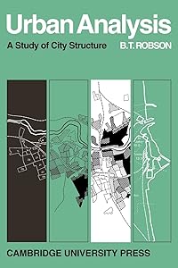 Urban Analysis: A Study of City Structure with Special Reference to Sunderland (Cambridge Geographical Studies, Series Number 1) by B.T. Robson