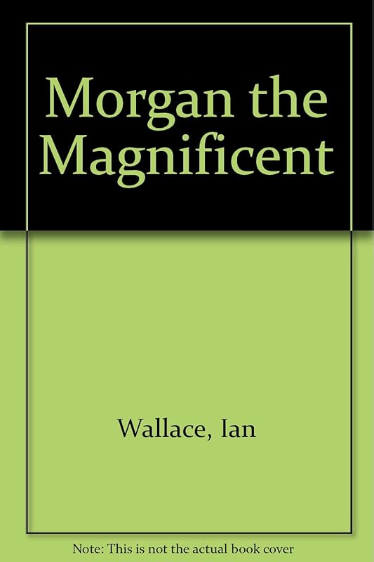 Morgan the Magnificent by Ian Wallace