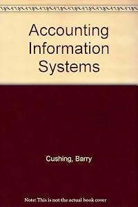 Accounting information systems by Barry E Cushing, Marshall B Romney