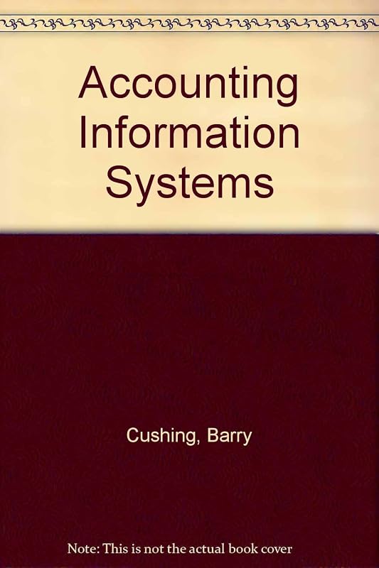 Accounting information systems by Barry E Cushing, Marshall B Romney