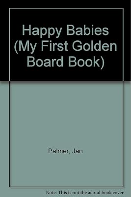 The Happy Baby Book (My First Golden Board Book)
