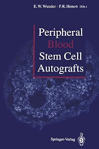 Peripheral Blood Stem Cell Autografts by E. W. Wunder