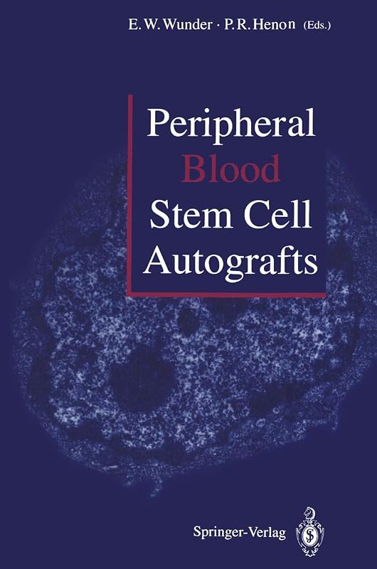 Peripheral Blood Stem Cell Autografts by E. W. Wunder