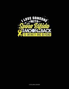 I Love Someone With Spina Bifida To The Moon & Back To Infinity & Beyond: 3 Column Ledger