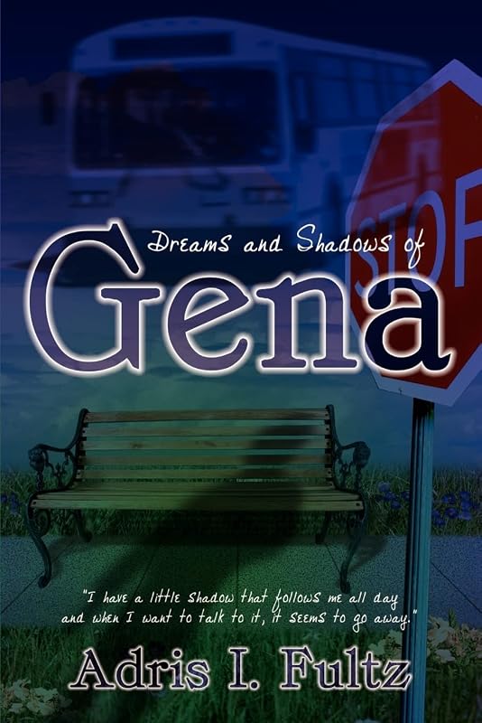 Dreams and Shadows of Gena by Adris Fultz