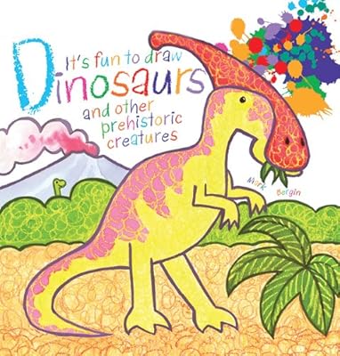 It's Fun to Draw Dinosaurs and Other Prehistoric Creatures