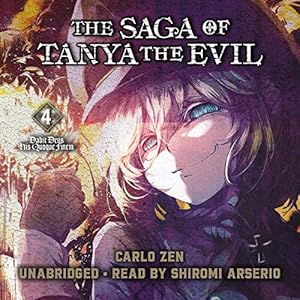Dabit Deus His Quoque Finem [God Will Also Give an End to These Things]: The Saga of Tanya the Evil, Vol. 4 (Light Novel) by Carlo Zen