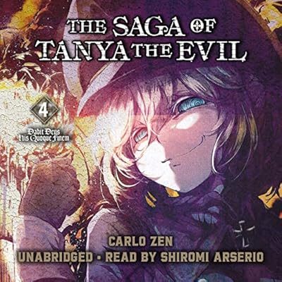 Dabit Deus His Quoque Finem [God Will Also Give an End to These Things]: The Saga of Tanya the Evil, Vol. 4 (Light Novel)