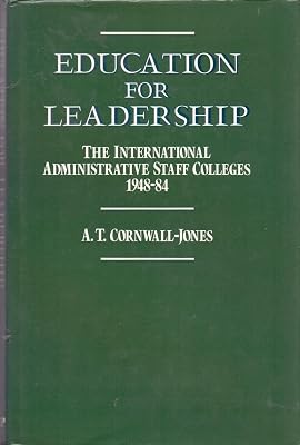 Education for leadership: The international administrative staff colleges, 1948-84