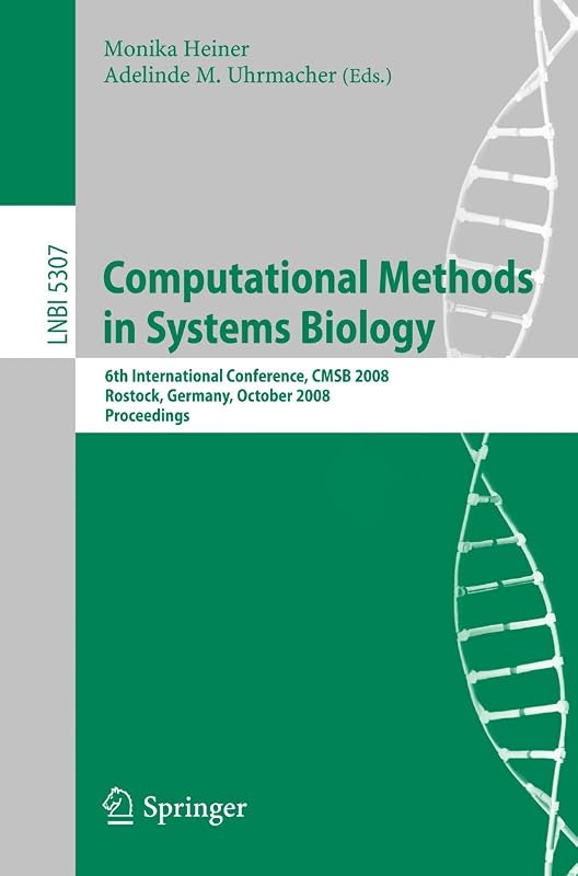 Computational Methods in Systems Biology: 6th International Conference CMSB 2008, Rostock, Germany, October 12-15, 2008. Proceedings (Lecture Notes in Computer Science, 5307) by Monika Heiner