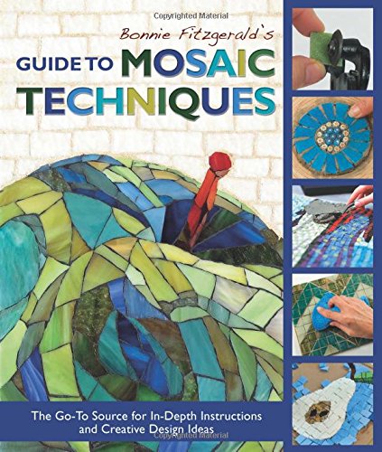 Bonnie Fitzgerald's Guide to Mosaic Techniques: The Go-To Source for In-Depth Instructions and Creative Design Ideas by Bonnie Fitzgerald