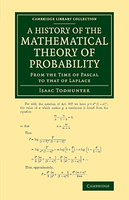 A History of the Mathematical Theory of Probability: From the Time of Pascal to that of Laplace (Cambridge Library Collection - Mathematics)