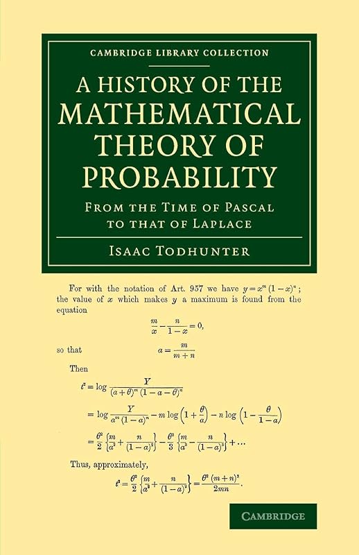 A History of the Mathematical Theory of Probability: From the Time of Pascal to that of Laplace (Cambridge Library Collection - Mathematics) by Isaac Todhunter