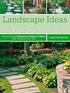 Landscape Ideas You Can Use: How to Choose Structures, Surfaces & Plants That Transform Your Yard