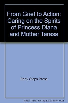 From Grief to Action: Caring on the Spirits of Princess Diana & Mother Teresa