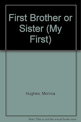 First Brother or Sister (My First)