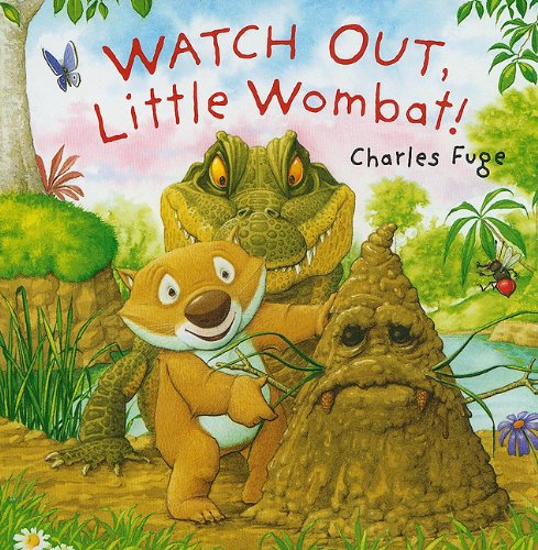 Watch Out, Little Wombat! by Charles Fuge