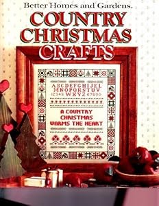 Better Homes and Gardens Country Christmas Crafts