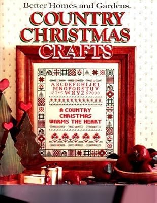 Better Homes and Gardens Country Christmas Crafts