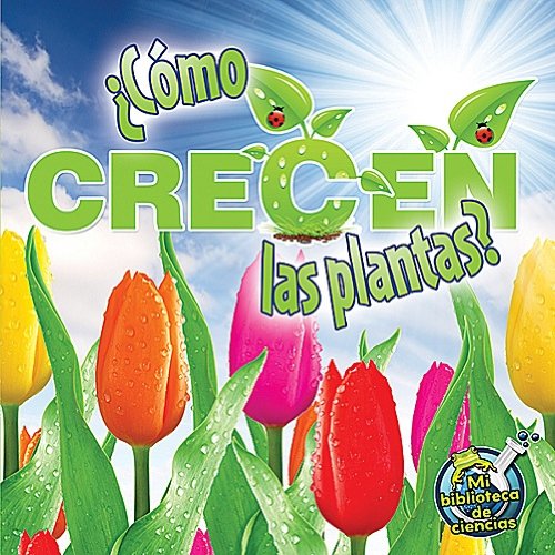 Como crecen las plantas? by Julie K Lundgren