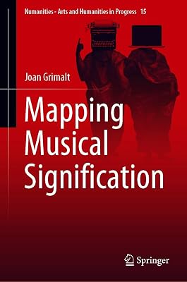 Mapping Musical Signification (Numanities - Arts and Humanities in Progress Book 15)