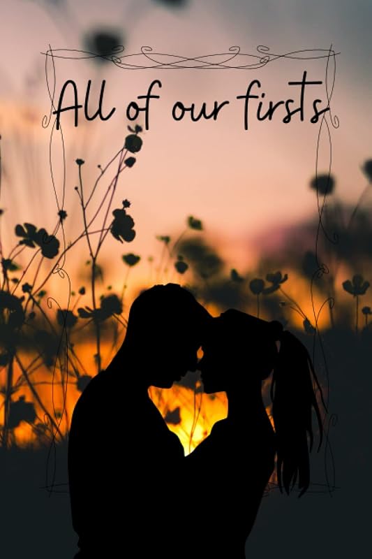 All our firsts by Crissy Dawn