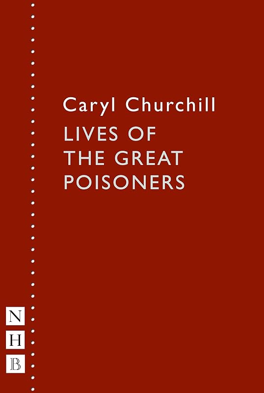 Lives of the Great Poisoners (NHB Modern Plays) by Caryl Churchill