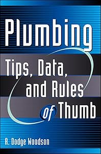 Plumbing: Tips, Data, and Rules of Thumb by R. Dodge Woodson