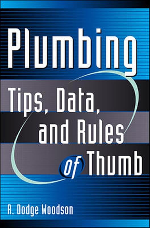 Plumbing: Tips, Data, and Rules of Thumb by R. Dodge Woodson