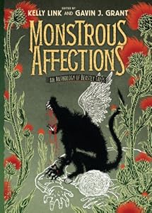 Monstrous Affections: An Anthology of Beastly Tales