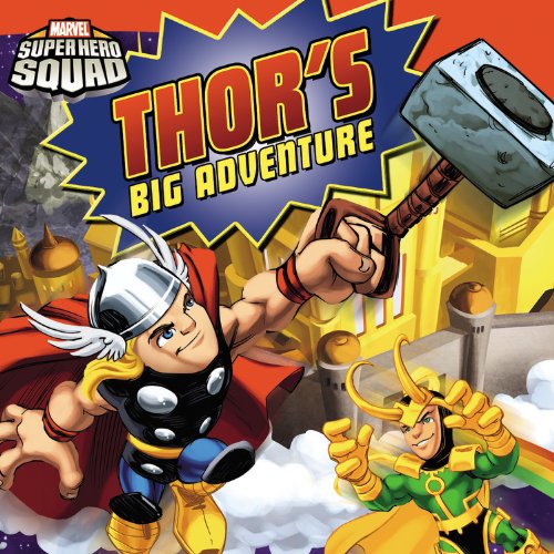 Super Hero Squad: Thor's Big Adventure by Ray Santos
