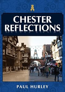 Chester Reflections by Paul Hurley