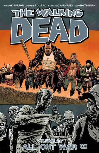 The Walking Dead Volume 21: All Out War Part 2 by Robert Kirkman