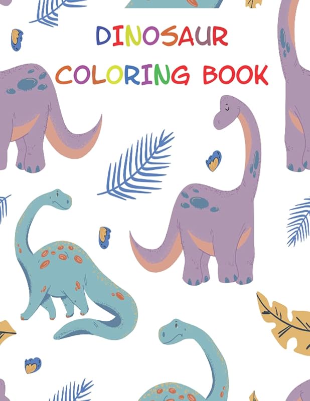 DINOSAUR COLORING BOOK: 49 DINOSAURS TO COLOR AS A GIFT FOR KIDS IN THE AGE OF 2-4 AND 4-8 by Ray Langer