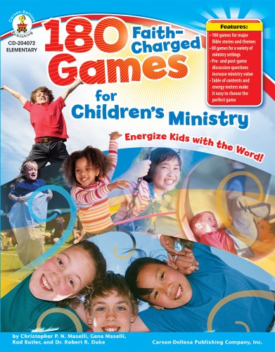 180 Faith-Charged Games for Children's Ministry, Grades K - 5 by Christopher P. N. Maselli