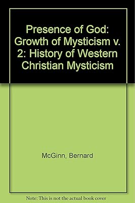 Presence of God: History of Western Christian Mysticism: Growth of Mysticism v. 2