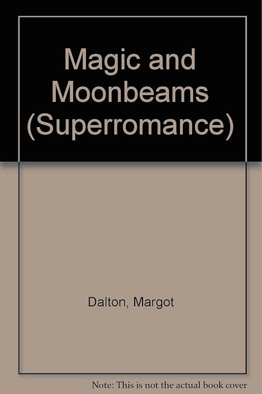 Magic and Moonbeams (Harlequin Superromance No. 431) by Margot Dalton