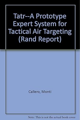 Tatr--A Prototype Expert System for Tactical Air Targeting (Rand Report)