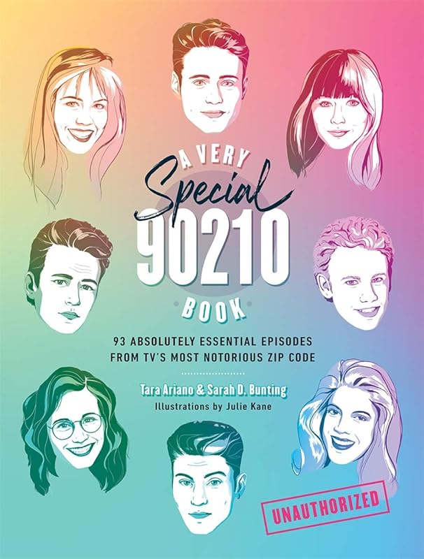 A Very Special 90210 Book: 93 Absolutely Essential Episodes from TV’s Most Notorious Zip Code by Tara Ariano