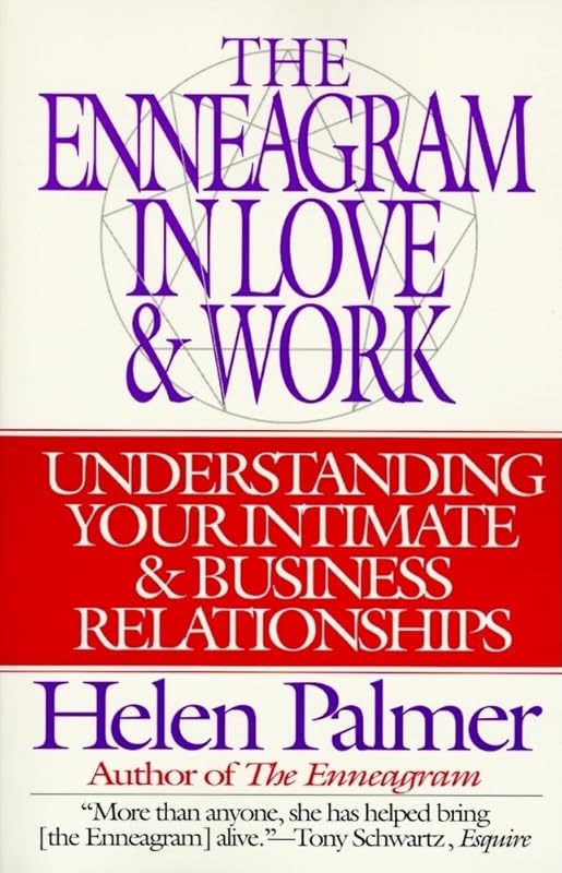 The Enneagram in Love and Work: Understanding Your Intimate and Business Relationships by Helen Palmer