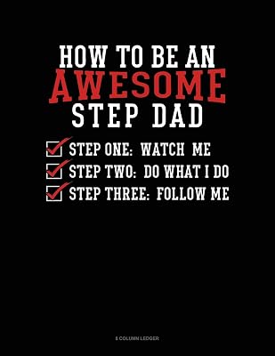 How To Be An Awesome Step Dad: 8 Column Ledger