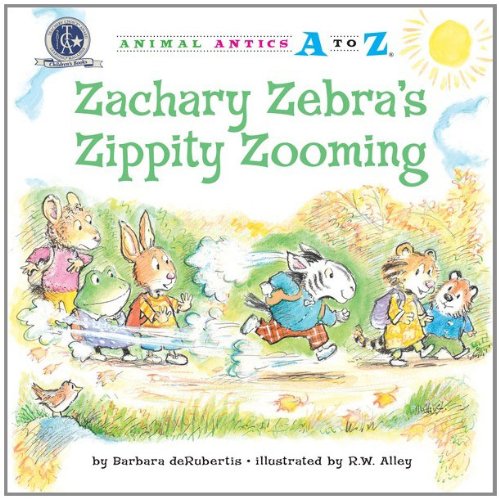 Zachary Zebra's Zippity Zooming (Animal Antics A to Z)