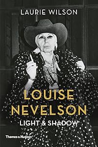 Louise Nevelson: Light and Shadow by Laurie Wilson