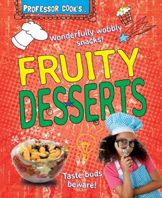 Professor Cook's Fruity Desserts
