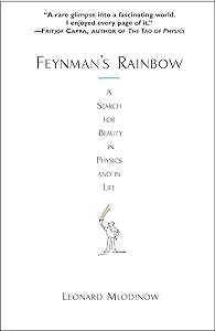 Feynman's Rainbow: A Search for Beauty in Physics and in Life