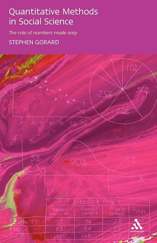 Quantitative Methods in Social Science Research by Stephen Gorard